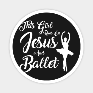 This Girl Runs On Jesus And Ballet print Christian Gift Magnet